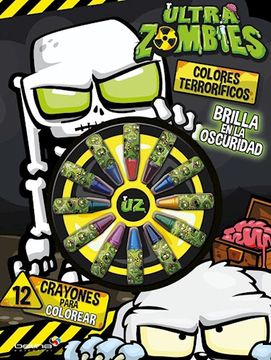 portada Ultra Zombies Colores Terrorificos [12 Crayones Para Colorear] (in Spanish)