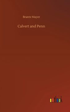 portada Calvert and Penn de Brantz Mayer(Outlook Verlag) (en Inglés)