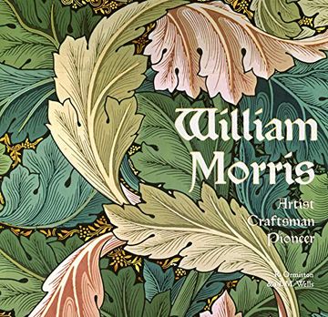 portada William Morris: Artist Craftsman Pioneer (Masterworks) 