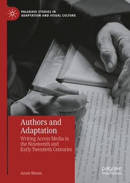portada Authors and Adaptation: Writing Across Media in the Nineteenth and Early Twentieth Centuries (en Inglés)