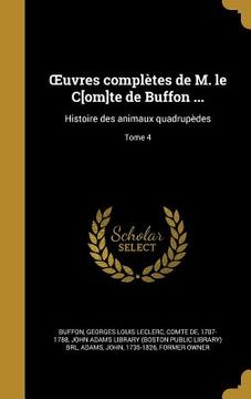 portada OEuvres complètes de M. le C[om]te de Buffon ...: Histoire des animaux quadrupèdes; Tome 4 (en Francés)