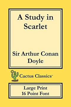 portada A Study in Scarlet (Cactus Classics Large Print): 16 Point Font; Large Text; Large Type (in English)