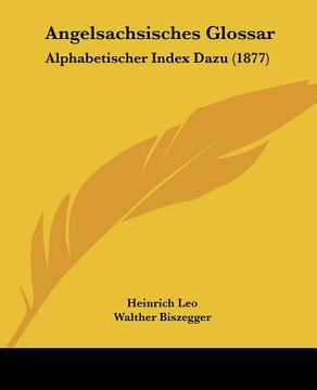 portada angelsachsisches glossar: alphabetischer index dazu (1877) (in English)