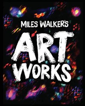 portada Miles Walker's Artworks (en Inglés)