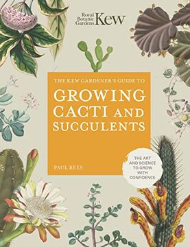 portada Kew Gardener'S Guide to Growing Cacti and Succulents (Volume 10) (Kew Experts) (in English)