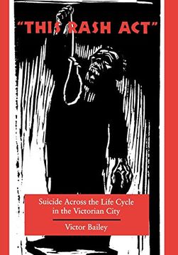 portada ‘This Rash Act’: Suicide Across the Life Cycle in the Victorian City (in English)