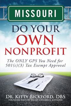 portada Missouri Do Your Own Nonprofit: The ONLY GPS You Need for 501c3 Tax Exempt Approval (in English)