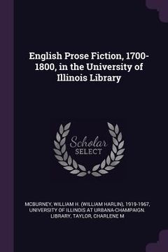 portada English Prose Fiction, 1700-1800, in the University of Illinois Library (en Inglés)