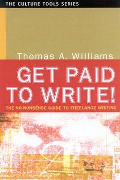 portada get paid to write!: the no-nonsense guide to freelance writing