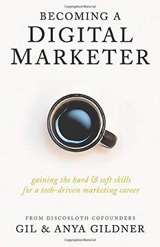 portada Becoming a Digital Marketer: Gaining the Hard & Soft Skills for a Tech-Driven Marketing Career (en Inglés)