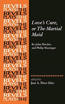 portada Love's Cure, or the Martial Maid: By John Fletcher and Philip Massinger (The Revels Plays) (en Inglés)