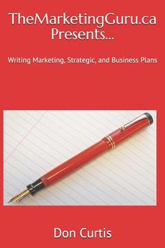 portada Themarketingguru.CA Presents...: Writing Marketing, Strategic, and Business Plans (en Inglés)