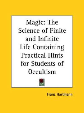 portada magic: the science of finite and infinite life containing practical hints for students of occultism