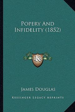 portada popery and infidelity (1852) (in English)
