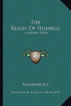 portada the reign of humbug: a satire (1836) (en Inglés)