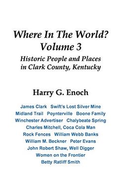 portada Where in the World? Volume 3, Historic People and Places in Clark County, Kentucky (en Inglés)