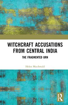 portada Witchcraft Accusations From Central India: The Fragmented urn (in English)