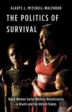portada The Politics of Survival: Black Women Social Welfare Beneficiaries in Brazil and the United States 