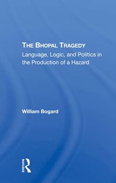 portada The Bhopal Tragedy: Language, Logic, and Politics in the Production of a Hazard (en Inglés)