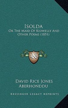 portada isolda: or the maid of kidwelly and other poems (1851) (en Inglés)