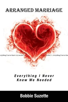 portada Arranged Marriage: Everything I Never Knew We Needed (en Inglés)