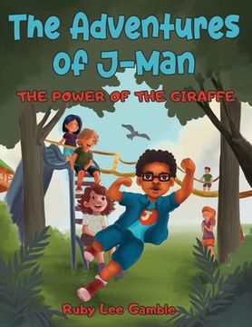 portada The Adventures of J-Man: The Power of the Giraffe (en Inglés)