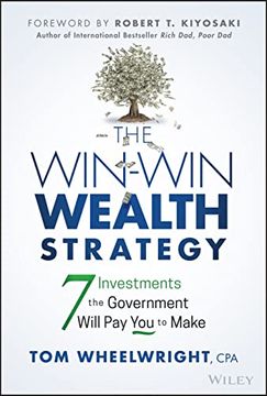 portada The Win-Win Wealth Strategy: 7 Investments the Government Will pay you to Make (en Inglés)