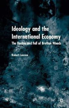 portada ideology and the international economy: the decline and fall of bretton woods