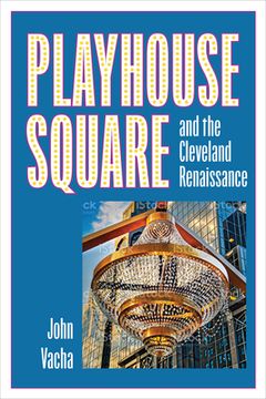 portada Playhouse Square and the Cleveland Renaissance
