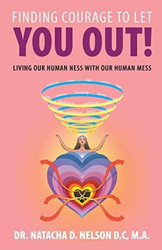 portada Finding Courage to let you Out: Living our Human Ness With our Human Mess 
