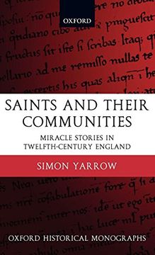 portada Saints and Their Communities: Miracle Stories in Twelfth-Century England (Oxford Historical Monographs) (en Inglés)
