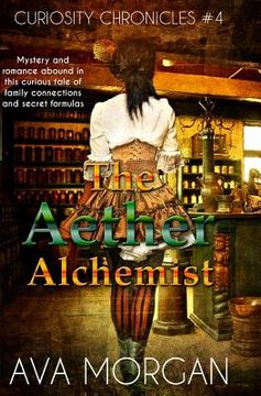 portada The Aether Alchemist (Curiosity Chronicles, #4) (in English)