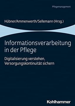 portada Informationsverarbeitung in Der Pflege: Digitalisierung Verstehen, Versorgungskontinuitat Sichern (en Alemán)