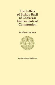 portada The Letters of Bishop Basil of Caesarea: Instruments of Communion (en Inglés)