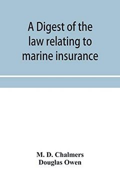 portada A Digest of the law Relating to Marine Insurance (in English)