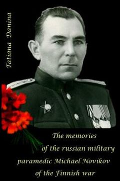 portada The Memories of the Russian Military Paramedic Michael Novikov of the Finnish Wa