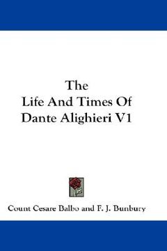 portada the life and times of dante alighieri v1
