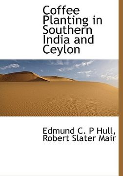 portada coffee planting in southern india and ceylon (en Inglés)