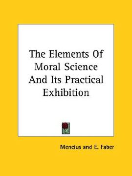 portada the elements of moral science and its practical exhibition (en Inglés)