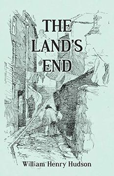 portada The Land'S end - a Naturalist'S Impressions in West Cornwall, Illustrated [Idioma Inglés] (en Inglés)