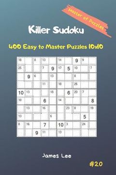 portada Master of Puzzles - Killer Sudoku 400 Easy to Master Puzzles 10x10 Vol. 20 (en Inglés)