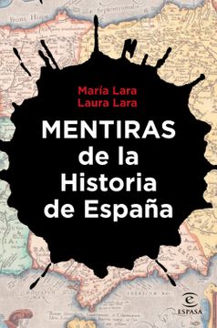 portada Mentiras de la Historia de España - Laura Lara, María Lara - Libro Físico (en CAST)