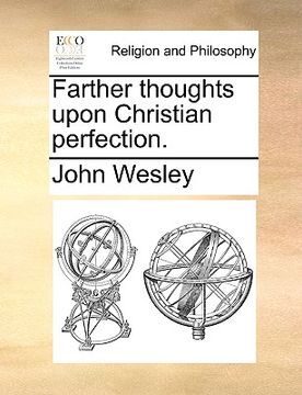 portada farther thoughts upon christian perfection. (en Inglés)