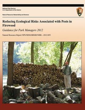 portada Reducing Ecological Risks Associated with Pests in Firewood: Guidance for Park Managers 2012 (in English)