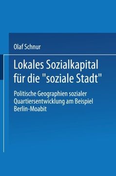 portada Lokales Sozialkapital für die „soziale Stadt“: Politische Geographien sozialer Quartiersentwicklung am Beispiel Berlin-Moabit (German Edition)