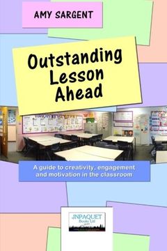 portada Outstanding Lesson Ahead: A guide to creativity, engagement and motivation in the classroom.