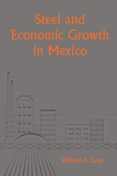portada Steel and Economic Growth in Mexico (Llilas Latin American Monograph Series) (in English)