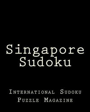 portada Singapore Sudoku: From International Sudoku Puzzle Magazine (en Inglés)