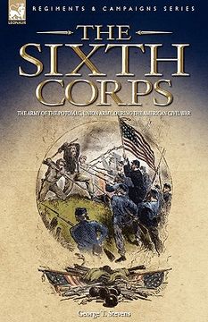 portada the sixth corps: the army of the potomac, union army, during the american civil war (in English)