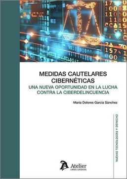 portada Medidas Cautelares Ciberneticas: Una Nueva Oportunidad en la Lucha Contra la Ciberdelincuencia